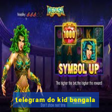 telegram do kid bengala